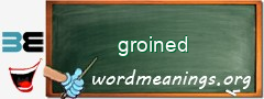WordMeaning blackboard for groined